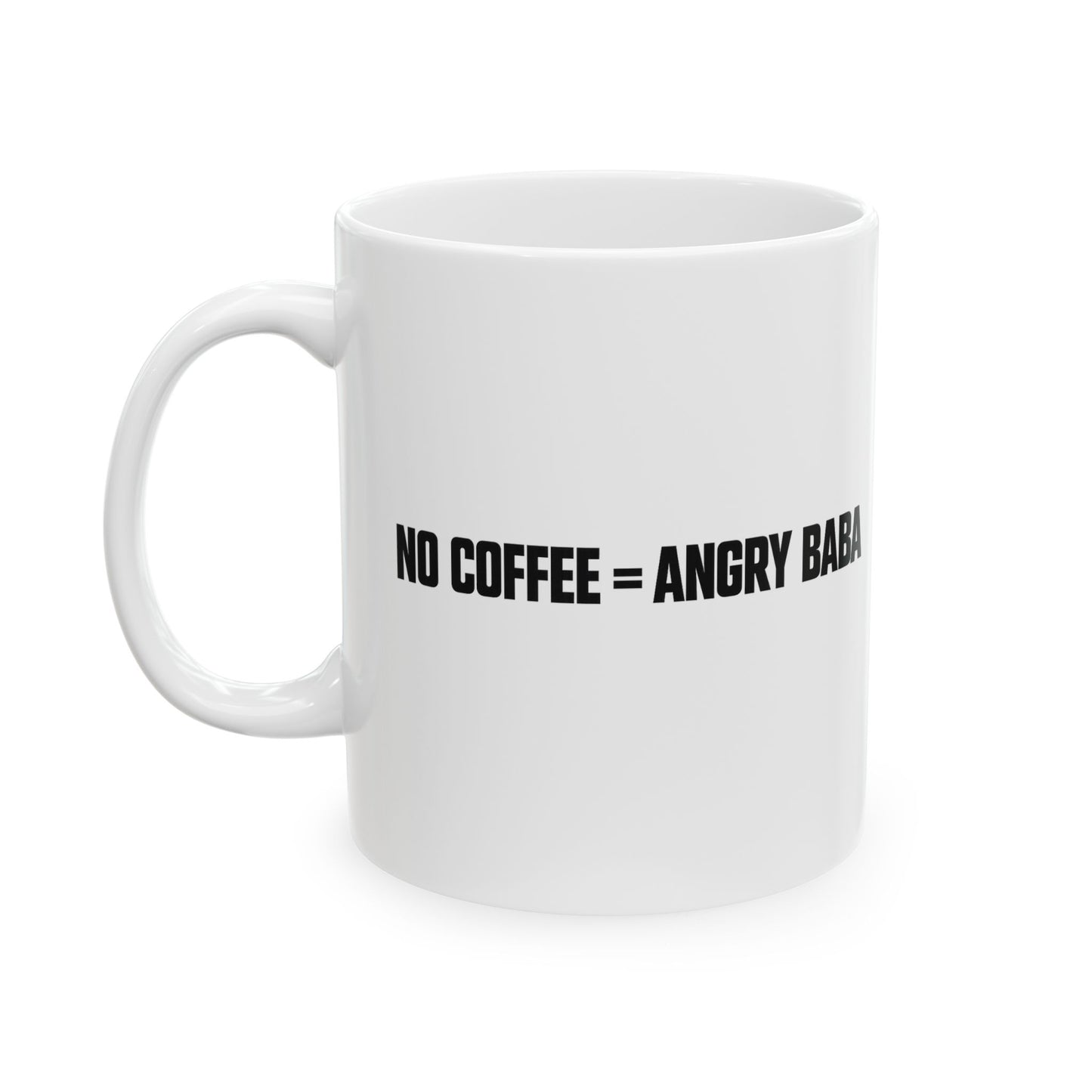 No Coffee = Angry Baba Mug (11oz)
